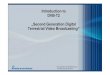 Introductionto DVB-T2 „Second Generation Digital ...home.swissatv.ch/wp-content/uploads/2014/08/Introduction-to-DVB-… · 1MAT-Fi, 13.01.2010 | DVB-T2 | 7 DVB-T2 DVB-T2 „Second