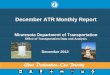 December ATR Monthly ReportDuring December 2012, the average gas price was $3.18 per gallon in Minnesota and $3.32 per gallon in the U.S.2 The consumption of gas and diesel fuel in