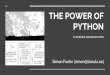 THE POWER OF PYTHON...Python has extensive set of scientific libraries Numpy Cython Numba py.test Matplotlib Pandas Scipy xarray IPython Jupyter Notebook Pytables yt FEniCS Scikit-learn