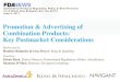 Promotion & Advertising of Combination Products: Key ......Promotion & Advertising of Combination Products: Key Postmarket Considerations Combination Products Regulation, Policy, &