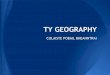 TY GEOGRAPHY · Physical Geography - fieldwork investigation on a local beach European Studies (Ireland and the EU) A rapidly developing country - Brazil Energy supplies & Climate