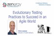 Evolutionary Testing Practices to Succeed in an …...A Software Delivery Solutions Company Chris Lawson Director of Client Delivery Key Evolutionary Testing Concepts The following