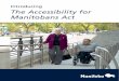 Introducing The Accessibility for Manitobans Act...with accessible curbs, inclusive schooling and TV closed captioning are just a few examples. The Accessibility for Manitobans Act