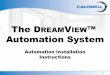 The DREAMVIEW Automation System - Weather Shield · 2018-03-23 · • Multi-Button Wall Switch –A wireless multi-button wall switch, which fits into a single-gang switch box, is