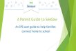 A Parent Guide to SeeSaw...What should parents know about SeeSaw? SeeSawis free, and it makes it easy for parents to stay involved. Your Parent Account gives you access to “see”