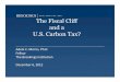 The Fiscal Cliff and a U.S. Carbon Tax? · What is the fiscal cliff? • Abrupt changes in fiscal policy next year under current law (CBO baseline) » Federal government spending