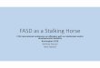 FASD as a Stalking Horse · Foetal Alcohol Spectrum Disorder • Foetal Alcohol Spectrum Disorder (FASD) is a term used to describe a range of significant adverse effects on development