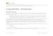 Capability Analysis - Minitab€¦ · Capability Analysis Overview Capability analysis is used to evaluate whether a process is capable of producing output that meets customer requirements