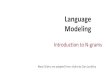 Language Modeling - ecology labfaculty.cse.tamu.edu/huangrh/Fall18-489/l56_languagemodeling.pdfProbabilistic Language Modeling •Goal: compute the probability of a sentence or sequence