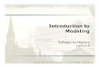 Introduction to Modelingcourses.ece.ubc.ca/417/public/Software_Modeling.pdf · Introduction to Modeling Software Architecture Lecture 5 . Software Architecture: Foundations, Theory,