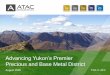 Advancing Yukon’s Premier Precious and Base Metal District€¦ · August 2020 TSX-V: ATC Advancing Yukon’s Premier Precious and Base Metal District