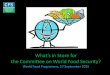 What’s in Store for the Committee on World Food Security?...the Committee on World Food Security? World Food Programme, 17 September 2015 . TECHNICAL AND SCIENTIFIC EXPERTISE 