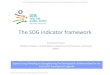 The SDG indicator framework - United Nations...Francesca Perucci Statistics Division, United Nations Department of Economic and Social Affairs Expert Group Meeting on Strengthening