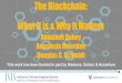 The Blockchain: What It is & Why It Matters€¦ · The Infamous DAO Attack • The DAO was a contract with ~$150M built by Ethereum creators • A combination of vulnerabilities