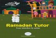 Ramadan Tutor E-Book - Ashton Central Mosque · The Salah is an act of worship that starts with Takbeer, includes recitation of Qur'an, The Messenger of Allah ﷺ said, “Islam is