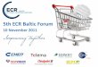 Opening - ECR Baltic · ECR Baltic is an Efficient Consumer Response Initiative in Estonia, Latvia and Lithuania. ECR Baltic is a collaborative retailer-manufacturer platform with