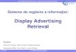 Display Advertising Retrievalandrei.clubcisco.ro/cursuri/f/f-sym/f/f-sym/5master/aac-sri/Display Advertising... · 3. Online ad pricing dynamics 4. Banner ads 1. Static banners 2
