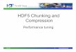 HDF5 Chunking and Compression...adding/”deleting” data - Applying compression and other filters like checksum - Example of the sizes with applied compression for our example file