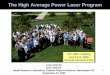 The High Average Power Laser Program - The FIRE …1 The High Average Power Laser Program 15th HAPL meeting Aug 8 & 9, 2006 General Atomics/UCSD presented by John Sethian Naval Research
