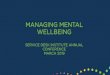 MANAGING MENTAL WELLBEING - Service Desk Institute · 2019-04-03 · Managing Mental Wellbeing - Birmingham - March 2019 Created Date: 3/6/2019 9:22:37 AM 