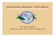 INTERNATIONAL PROGRAMS – STUDY ABROAD · 2/11/2011  · International Programs welcomes over 120 international exchange students every year. These students register for approximately