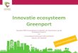 Innovatie ecosysteem Greenport€¦ · innovatie-opgaven ism gemeenten, Dutch FreshPort - Ontwikkelen van learning communities Westland, MRDH - Samenwerking Foodcluster Rotterdam
