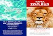 ZOO BUS - COTA...Present your reservation confirmation at the Zoo’s admission windows to receive discounted admission price. Discount valid only on the actual date of riding the
