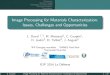 Image Processing for Materials Characterization: Issues ... · Image Processing for Materials Characterization: Issues, Challenges and Opportunities L. Duval 1,3, M. Moreaud1, C
