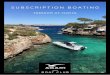 SUBSCRIPTION BOATING · Subscription combines all of the best things about owning a boat with all of the best things about hiring one – and none of the hassles of either. The best