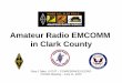Amateur Radio EMCOMMAmateur Radio EMCOMM in Clark County · ARRL Public Service Communications • Examples include: walk‐a‐thons, bike‐a‐thons, parades, festivals and community