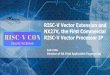 RISC-V Vector Extension and NX27V, the First Commercial RISC-V … · 2020-05-22 · Leading PPA microcontroller High performance and complex Linux application Cray style, ... V4