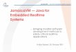realtime JamaicaVM â€” Java for Embedded Realtime JamaicaVM â€” Java for Embedded Realtime Systems Further
