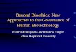 Beyond Bioethics: New Approaches to the Governance of ... in Biosciences.pdf · •Pros: – Congress can speak most authoritatively – The most important ethical choices cannot