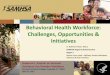 Behavioral Health Workforce: Challenges, Opportunities ... · Federal Government Assistant Secretary for Planning and Evaluation (ASPE) Health Resource s and Services Administration