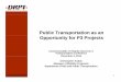 Public Transportation as an Opportunity for P3 Projects · Bus Service and the 495 & 95 Express Lanes Tyyp ( gsons Express service (Woodbridge to Tysons Corner) 175 – 200 passengers/day