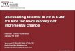 Reinventing Internal Audit & ERM - WordPress.com...Oversight: Evolving Expectations for Boards”, and “Paradigm Paralysis in ERM and Internal Audit” in the summer 2016 issue of