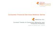 Consumer Financial Services Webinar Series Current...Consumer Financial Services Webinar Series Webinar #1: Current Trends in Consumer Behavior and Financial Products January 15, 2015