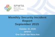 Monthly Security Incident Report September 2015 · 2015 7 Year-on-Year Sept ’14 Sept ’15 23 12 Month-on-Month Aug Sept 7 12 5 the year 0 18 2 1 2 2 2 3 7 0 2 4 6 8 10 12 14 16