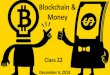 Blockchain & Money - MIT OpenCourseWare · Spring 2019 Blockchain Technology Courses • Blockchain Lab (15.S68) Tuesday 1 – 2:30 pm • Action Learning working on Digital Currency