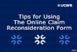 Tips for Using The Online Claim Reconsideration Form...Tips for Using The Online Claim Reconsideration Form 2019 New Online Claim Reconsideration Form Online submission offers: •Notification