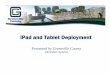 iPad and Tablet Deployment - SCGMIS Deployment.pdf · Enterprise Deployment Integrate iPad and iPhone within any organization Built-in integration tools such as Microsoft Exchange