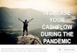 INCREASE YOUR CASHFLOW DURING THE PANDEMIC · INCREASE YOUR CASHFLOW DURING THE PANDEMIC Sarah Scruggs, Community Engagement Specialist Migdalia Gomez, Community Engagement Manager