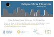 Eclipse Over Houston August 21, 2017 Solar Eclipse Visual ... · Eclipse Over Houston August 21, 2017 Solar Eclipse Visual & Literary Art Competition Create art about the science