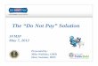 The “Do Not Pay” Solution · Single Online Search One single entry can be searched and matching records will be returned. Currently, users can search on TIN, SSN , DUNS, Business