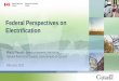 Federal Perspectives on Electrification · Newfoundland and Labrador’s commitment to energy efficiency and clean energy at Muskrat Falls ... CHALLENGES: The sector is undergoing