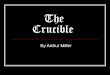 The Cruciblemccarthyenglish.weebly.com/uploads/7/1/5/0/7150774/the_crucible.pdfThe Crucible: Good drama, bad history Miller wrote The Crucible not simply as a straight historical play