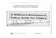 a billboard development policy guide for calgary · 2019-11-06 · iii A Billboard Development Policy Guide for Calgary Abstract: A Billboard Development Policy for Calgary On 1999