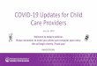 COVID-19 Updates for Child Care Providers · Updated DOH Guidance Updates • Recent research suggests wearing a face covering can significantly reduce the incidence of COVID-19