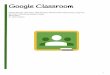Google Classroom - Nikki Schwartz - Homenikkischwartzportfolio.weebly.com/uploads/1/5/7/6/... · 2019-12-09 · Google Classroom Patricia Kimbrell, Julie Olson, Nikki Schwartz, Michael