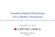 Creative Hybrid Chemistry For a Better Tomorrow · 2018-10-17 · 2011. 2015. 2020~ Separators for lithium-ion secondary batteries. Cathode materials for high voltage lithium-ion